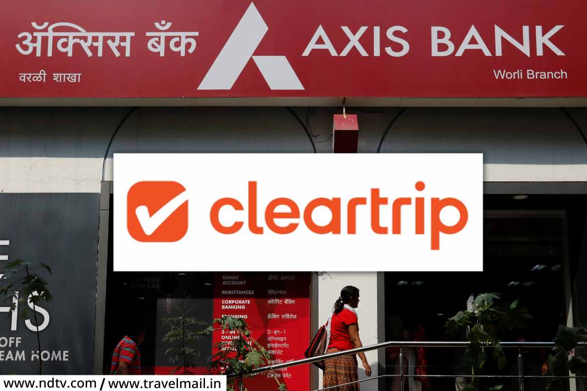Cleartrip Axis Bank Partnership  : क्लिअर ट्रिपची ॲक्सिस बँकेसोबत भागीदारी; पर्यटकांना होणार फायदा